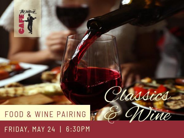 Mark Your Calendars! Café the Plaza’s Classics & Wine Food & Wine Pairing Returns!