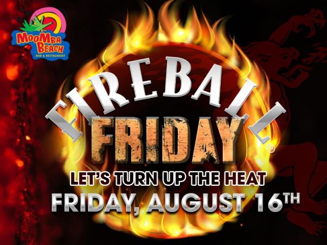 Fireball Friday Fires Up MooMba Beach!